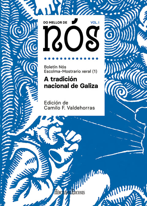  Do mellor de Nós I. Escolma-Mostrario xeral do Boletín Nós (vol. 1): A tradición nacional de Galiza 