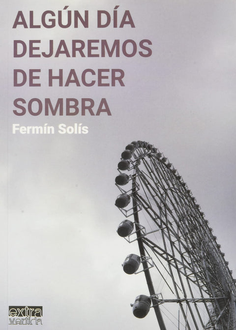  Algún día dejaremos de hacer sombra 