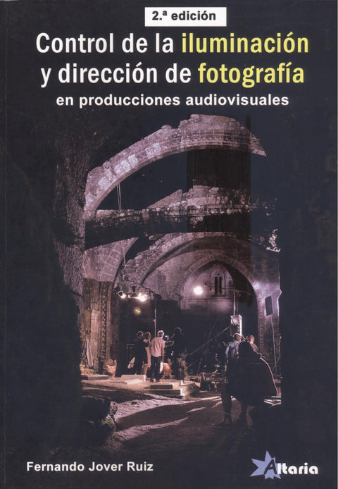  CONTROL DE LA ILUMINACIÓN Y DIRECCIÓN DE FOTOGRAFÍA 