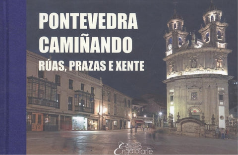  (G).PONTEVEDRA CAMIÑANDO: RUAS, PRAZAS E XENTE 