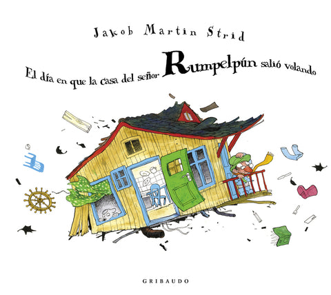  El día en que la casa del señor Rumpelpún salió volando 