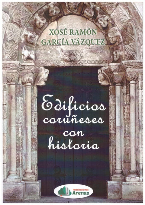  EDIFICIOS CORUÑESES CON HISTORIA 
