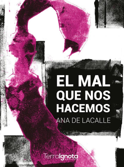  El mal que nos hacemos 