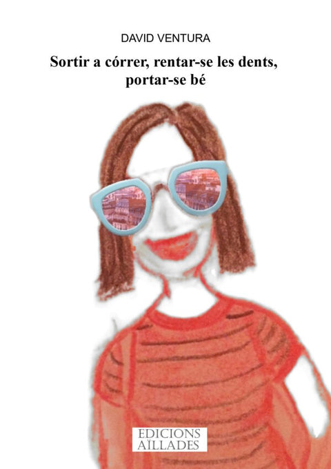  SORTIR A CÓRRER, RENTAR-SE LES DENTS, PORTAR-SE BÉ 
