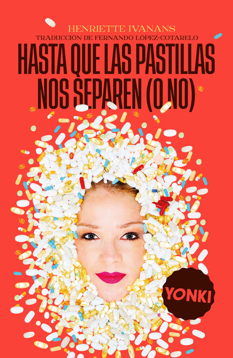  HASTA QUE LAS PASTILLAS NOS SEPAREN (O NO) 