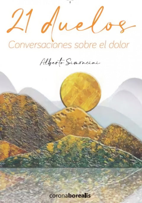 21 DUELOS CONVERSACIONES SOBRE EL DOLOR 