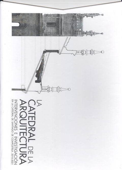  CATEDRAL DE LA ARQUITECTURA:INTERVENCIONES E INVESTIGACION 