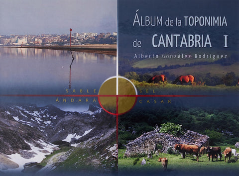  ÁLBUM DE LA TOPONIMIA DE CANTABRIA I 