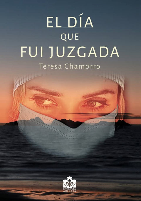  EL DIA QUE FUI JUZGADA 