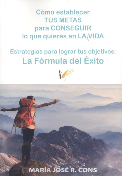  Cómo estable tus metas para conseguir lo que quier 