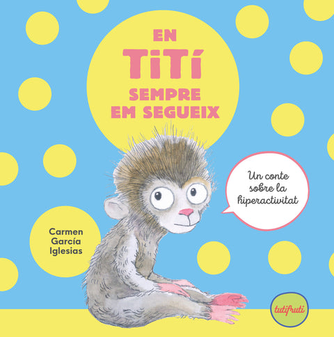  En Tití sempre em segueix 