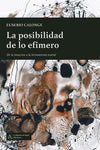  La posibilidad de lo efímero 