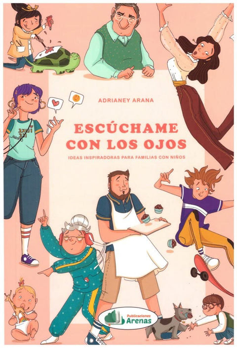  ESCUCHAME CON LOS OJOS, IDEAS INSPIRADORAS PARA FAMILIAS CON NIÑOS 