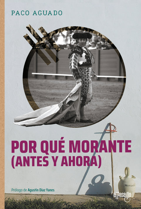  Por qué Morante (antes y ahora) 