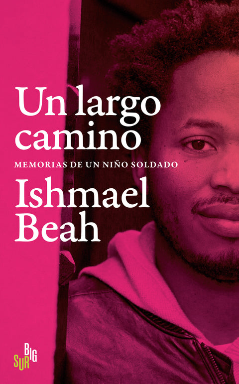  UN LARGO CAMINO. MEMORIAS DE UN NIÑO SOLDADO 