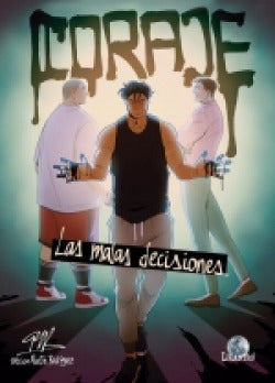  Coraje. Las malas decisiones 
