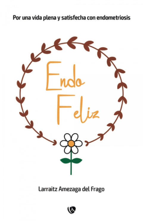  Endo feliz:por una vida plena y satisfecha con endometrosis 