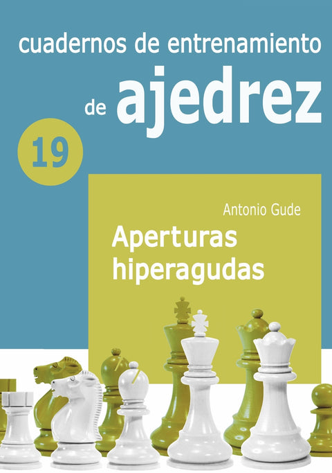  Cuaderno de entrenamiento 19 - Aperturas hiperagudas 