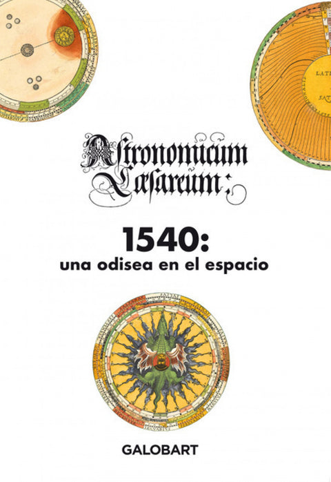  1540, una odisea en el espacio ( ASTRONOMICUM CAESAREUM) 