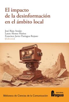  EL IMPACTO DE LA DESINFORMACION EN EL AMBITO LOCAL 