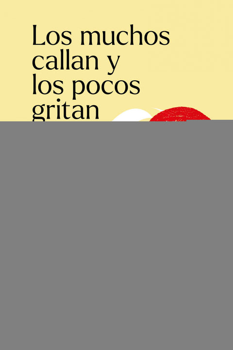  Los muchos callan y los pocos gritan 