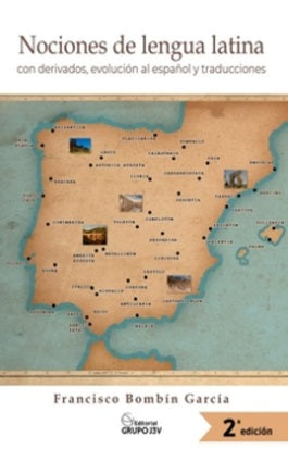  Nociones de Lengua Latina con Derivados, Evolución al Español y Traducciones (Segunda edición) 