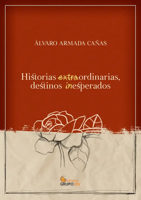  Historias extraordinarias destinos inesperados 
