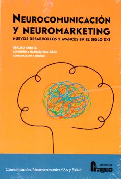  NEUROCOMUNICACION Y NEUROMARKETING: NUEVOS DESARROLLOS Y AVANCES 