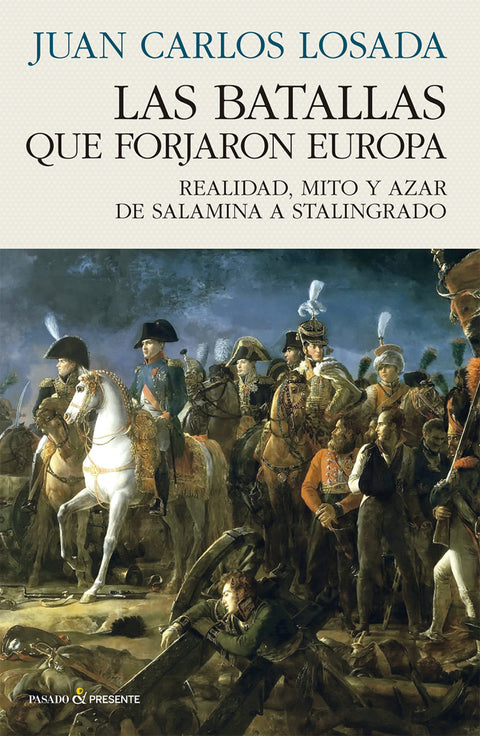  LAS BATALLAS QUE FORJARON EUROPA 