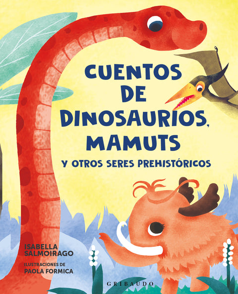  Cuentos de dinosaurios, mamuts y otros seres prehistóricos 