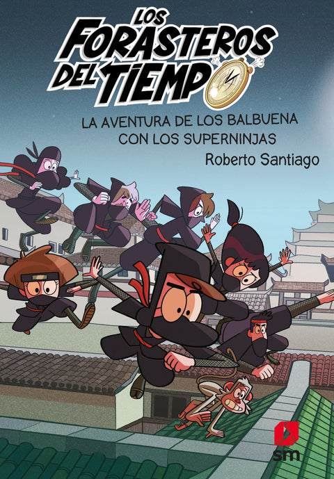  Los Forasteros del Tiempo 10: La aventura de los Balbuena con los Superninjas 