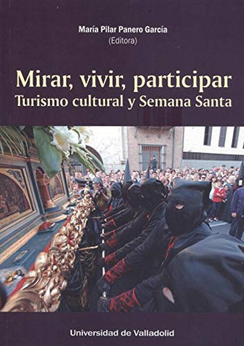  MIRAR,VIVIR,PARTICIPAR TURISMO CULTURAL Y SEMANA SANTA 