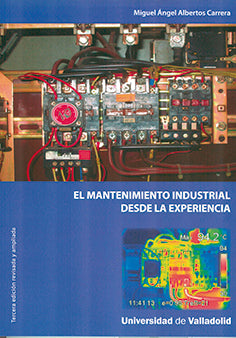  MANTENIMIENTO INDUSTRIAL DESDE LA EXPERIENCIA, EL. TERCERA EDICIÓN REVISADA Y AMPLIADA 