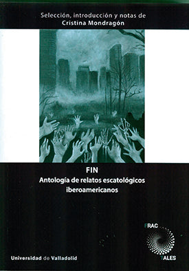  FIN. ANTOLOGÍA DE RELATOS ESCATOLÓGICOS IBEROAMERICANOS 