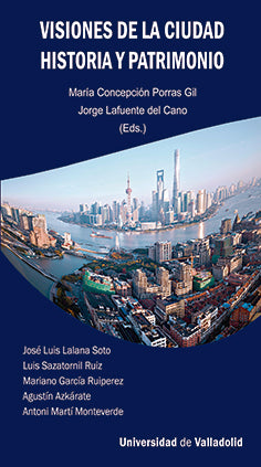  VISIONES DE LA CIUDAD. HISTORIA Y PATRIMONIO 