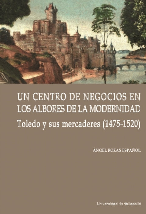  UN CENTRO DE NEGOCIOS EN LOS ALBORES DE LA MODERNIDAD 