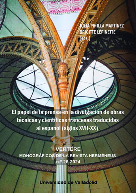  EL PAPEL DE LA PRENSA EN LA DIVULGACIÓN DE OBRAS TÉCNICAS Y CIENTÍFICAS FRANCESAS TRADUCIDAS AL ESPAÑOL (SIGLOS XVII-XX) 