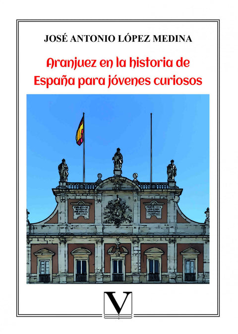  Aranjuez en la historia de España para jóvenes curiosos 