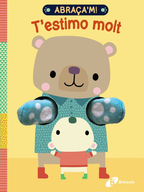  Abraça'm! T'estimo molt! 