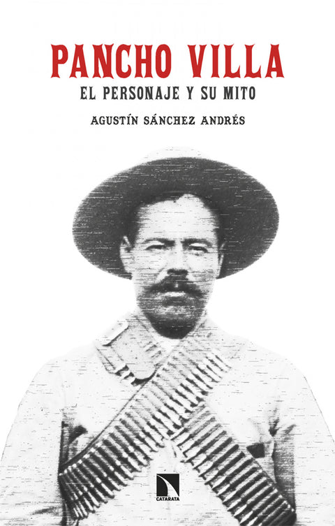  Pancho Villa. El personaje y su mito 