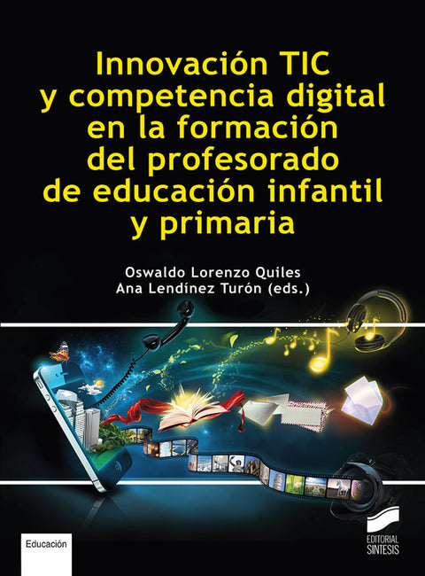  Innovación TIC y competencia digital en la formación del profesorado de educación infantil y primaria 