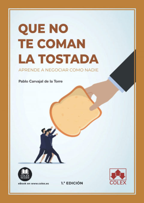 Que no te coman la tostada:aprende a negociar como nadie 