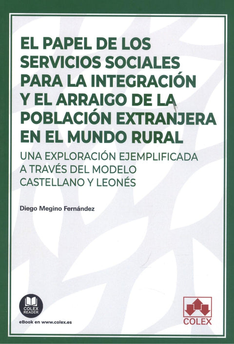  El papel de los servicios sociales para la integración y el arraigo de la población extranjera en el mundo rural 