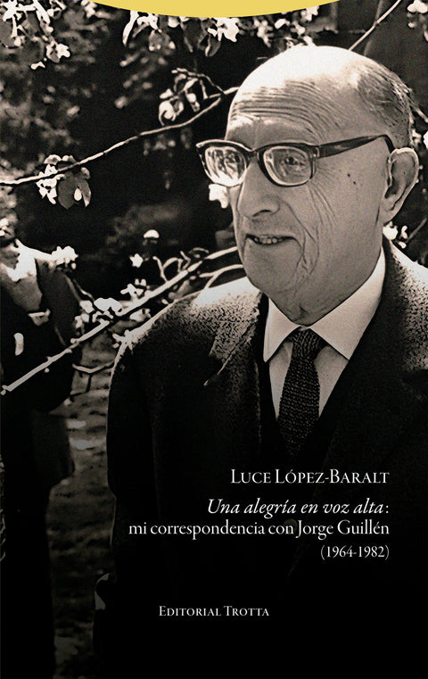  Una alegría en voz alta: mi correspondencia con Jorge Guillén (1964-1982) 