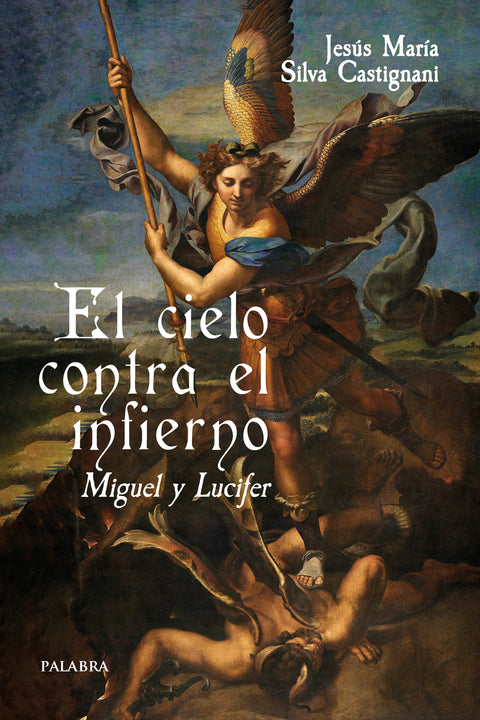  El cielo contra el infierno. Miguel y Lucifer 