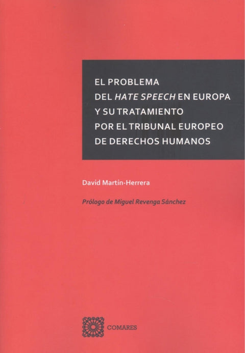  PROBLEMA DEL HATE SPEECH EN EUROPA Y SU TRATAMIENTO POR EL 