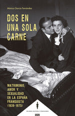  Dos en una sola carne : matrimonio, amor y sexualidad en la España franquista (1 