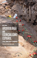  ARQUEOLOGIA DEL ESENCIALISMO ESPAÑOL 