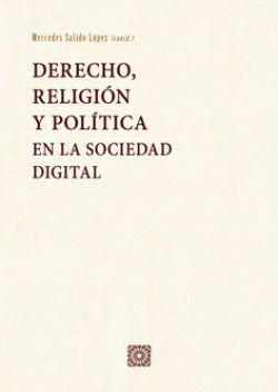 DERECHO, RELIGIÓN Y POLÍTICA EN LA SOCIEDAD DIGITAL 