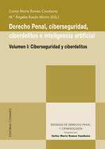  DERECHO PENAL, CIBERSEGURIDAD, CIBERDELITOS E INTELIGENCIA ARTIFICIAL (VOLUMEN I 